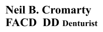 Neil B. Cromarty FACD  DD Denturist